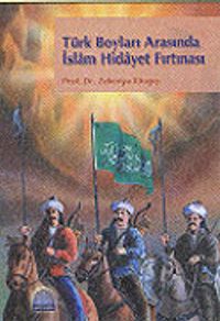 Türk Boyları Arasında İslam Hidayet Fırtınası