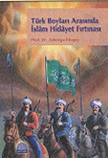 Türk Boyları Arasında İslam Hidayet Fırtınası
