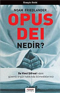Opus Dei Nedir? / Da Vinci Şifresi'ndeki Gizli Örgüt Hakkında Bilmedikleriniz
