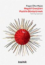 Pagan Öfke Majisi / Negatif Enerjileri Pozitife Dönüştürmek