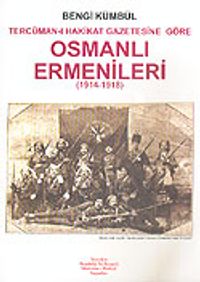 Osmanlı Ermenileri 1914-1918 / Tercüman-ı Hakikat Gazetesine Göre