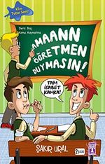 Aman Öğretmen Duymasın