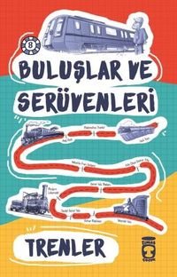 Trenler / Buluşlar ve Serüvenleri