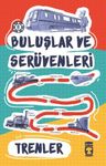 Trenler / Buluşlar ve Serüvenleri