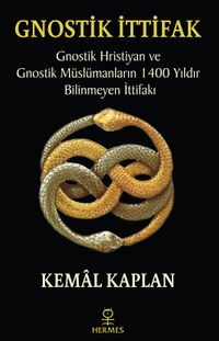 Gnostik İttifak & Gnostik Hristiyan ve Gnostik Müslümanların 1400 Yıldır Bilinmeyen İttifakı