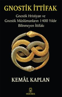 Gnostik İttifak & Gnostik Hristiyan ve Gnostik Müslümanların 1400 Yıldır Bilinmeyen İttifakı