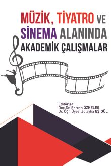 Müzik Tiyatro ve Sinema Alanında Akademik Çalışmalar 