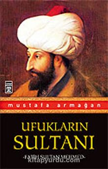 Ufukların Sultanı Fatih Sultan Mehmed