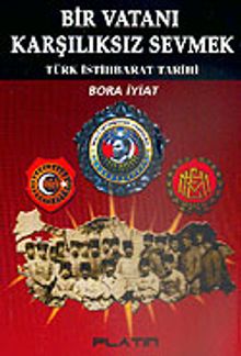 Bir Vatanı Karşılıksız Sevmek / Türk İstihbarat Tarihi