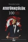 Atat&uuml;rk&ccedil;&uuml;l&uuml;k 100 Soru Yanıt