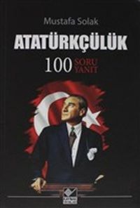 Atatürkçülük 100 Soru Yanıt