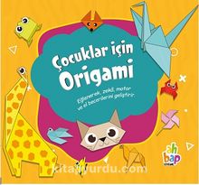 Çocuklar İçin Origami - Kolektif