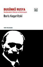 Bugünkü Rusya & Neoliberalizm Otokrasi ve Restorasyon