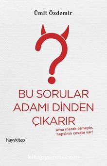 Bu Sorular Adamı Dinden Çıkarır - Ümit  Özdemir