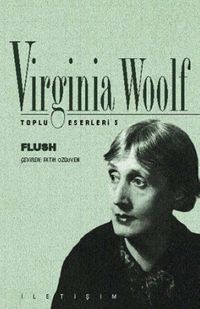 Bir Köpeğin Romanı Flush / Toplu Eserleri 5