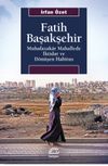 Fatih Başakşehir & Muhafazakar Mahallede İktidar ve D&ouml;n&uuml;şen Habitus