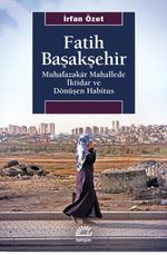 Fatih Başakşehir & Muhafazakar Mahallede İktidar ve Dönüşen Habitus