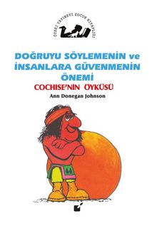 Doğruyu Söylemenin ve İnsanlara Güvenmenin Önemi / Cochise'nin Öyküsü - Ann Donegan Johnson