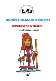 Dürüst Olmanın Önemi / Konfüçyus'un Öyküsü - Ann Donegan Johnson