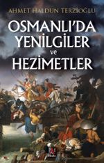 Osmanlı'da Yenilgiler ve Hezimetler