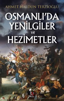 Osmanlı’da Yenilgiler ve Hezimetler