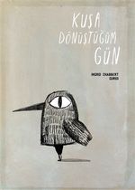 Kuşa Dönüştüğüm Gün