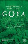 Aydınlanmanın G&ouml;lgesinde: Goya