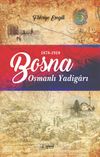 Osmanlı Yadigarı Bosna & Avusturya-Macaristan İşgalinde Bosna (1878-1918)