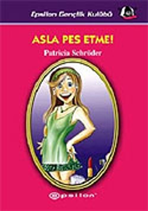 Asla Pes Etme!