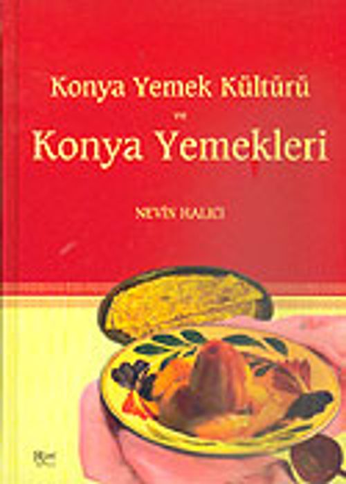 Konya Yemek Kültürü ve Konya Yemekleri