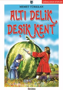 Altı Delik Deşik Kent - Mehmet Türkkan