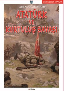 Atatürk ve Kurtuluş Savaşı