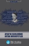 Atsız&rsquo;ın Eserlerinde Ortak Hususiyetler