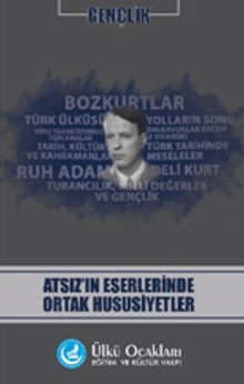 Atsız’ın Eserlerinde Ortak Hususiyetler