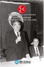 Türk Milliyetçiliğinin Siyasallaşması - Ckmp'den Mhp'ye 1965-1969
