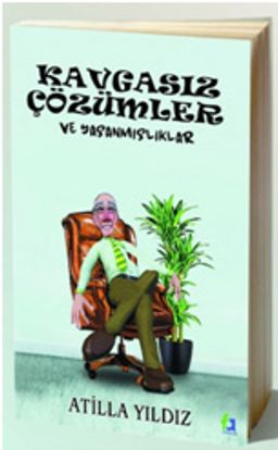 Kavgasız Çözümler ve Yaşanmışlıklar