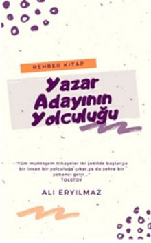 Yazar Adayının Yolculuğu - Ali Eryılmaz
