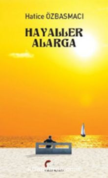Hayaller Alarga - Hatice Özbasmacı