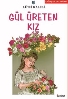 Gül Üreten Kız - Lütfi Kaleli