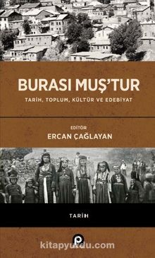 Burası Muş’tur (Ciltli) & Tarih, Toplum, Kültür ve Edebiyat