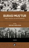 Burası Muş'tur (Ciltli) & Tarih, Toplum, K&uuml;lt&uuml;r ve Edebiyat
