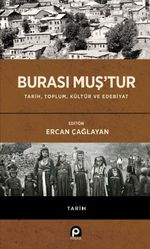 Burası Muş'tur (Ciltli) & Tarih, Toplum, Kültür ve Edebiyat