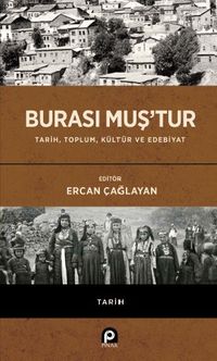 Burası Muş'tur (Ciltli) & Tarih, Toplum, Kültür ve Edebiyat