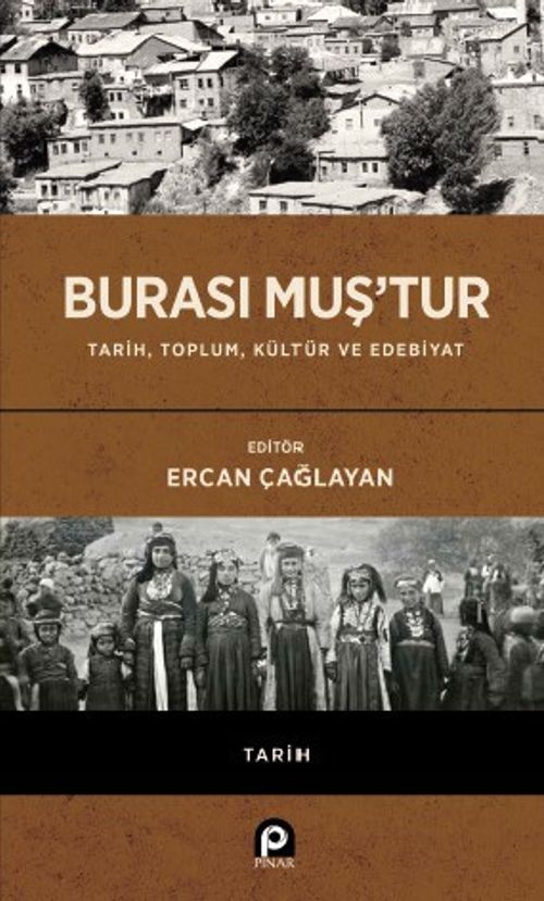 Burası Muş'tur (Ciltli) & Tarih, Toplum, Kültür ve Edebiyat