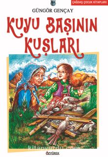 Kuyu Başının Kuşları - Güngör Gençay