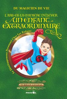 L'art Et La Manıère D'élever Un Enfant Extraordinaire & Süper Çocuk Yetiştirmenin Sırları / Çocuklarda Kişisel Gelişim)