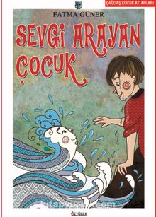 Sevgi Arayan Çocuk - Fatma Güner