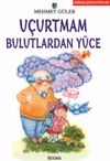 U&ccedil;urtmam Bulutlardan Y&uuml;ce