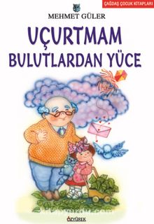 Uçurtmam Bulutlardan Yüce - Mehmet Güler