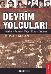 Devrim Yolcuları & İstanbul-Ankara-Ünye-Fatsa-Kızıldere